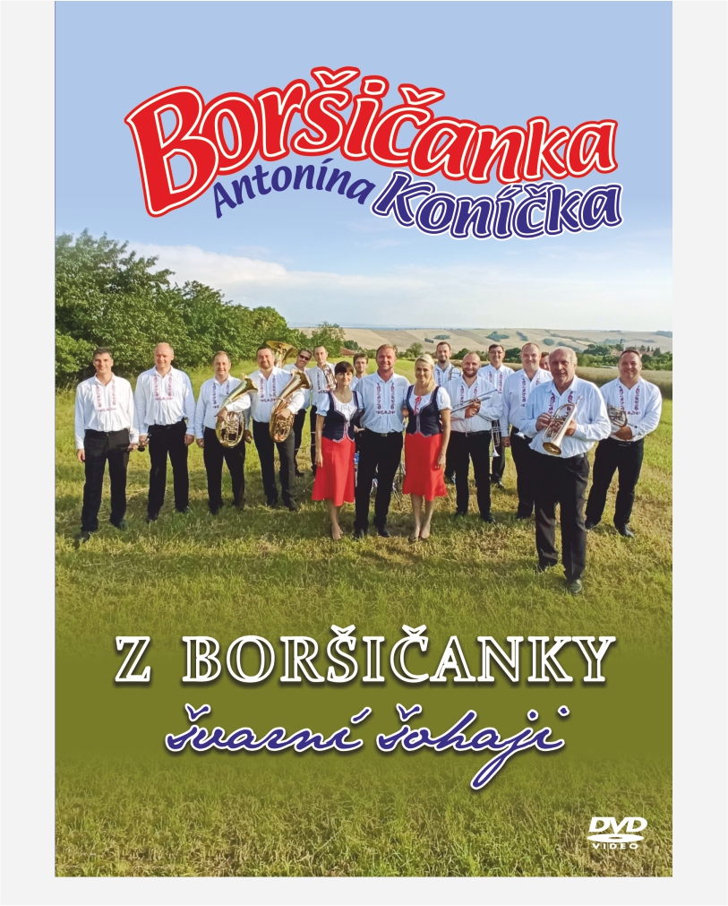 BORŠIČANKA Antonína Koníčka - Z Boršičanky švarní šohaji DVD