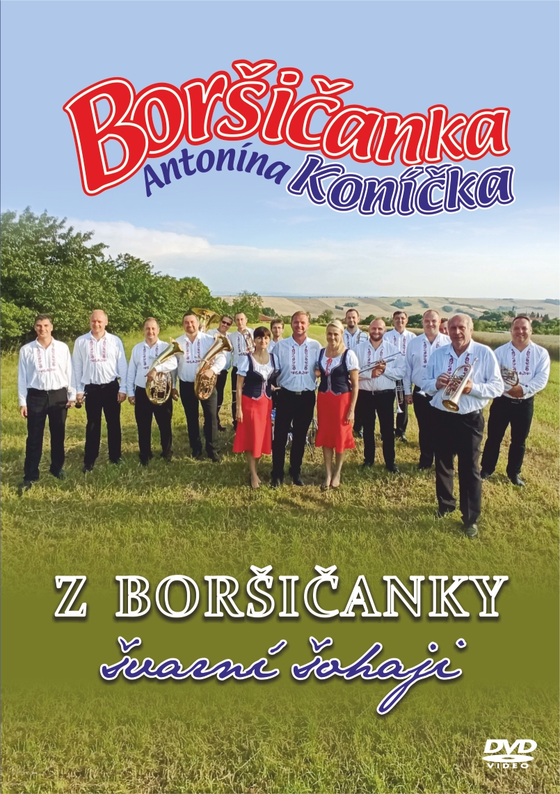 BORŠIČANKA Antonína Koníčka - Z Boršičanky švarní šohaji DVD
