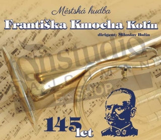 Městská hudba Františka Kmocha Kolín - 145 let