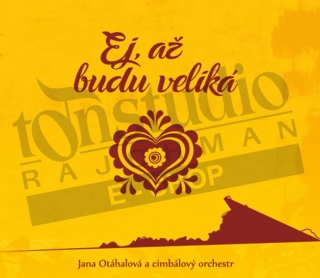 Jana Otáhalová a cimbálový orchestr - Až já budu veliká
