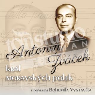 ANTONÍN ŽVÁČEK - Král moravských polek