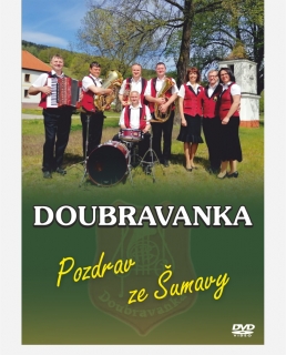 DOUBRAVANKA - Pozdrav ze Šumavy