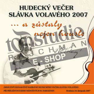 HUDECKÝ VEČER SLÁVKA VOLAVÉHO 2007